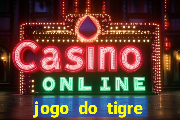 jogo do tigre gratis teste